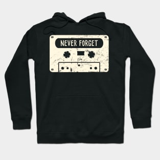 Never Forget | Cassette Tape Hoodie